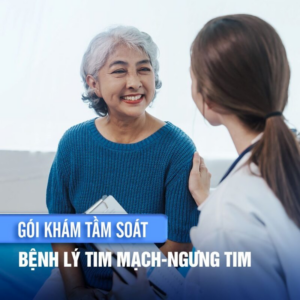 GÓI KHÁM TẦM SOÁT BỆNH LÝ TIM MẠCH - NGƯNG TIM