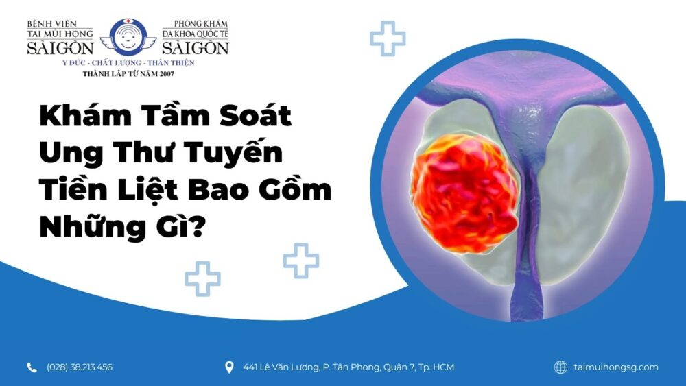 GÓI TẦM SOÁT UNG THƯ TUYẾN TIỀN LIỆT TẠI SIGC BAO GỒM NHỮNG GÌ?